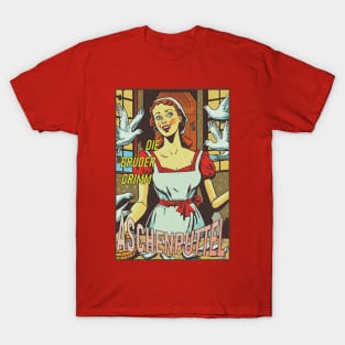 Cinderrella (Aschenputtel) by The Brothers Grimm T-Shirt